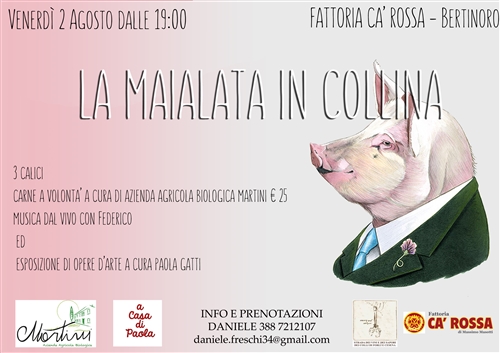 LA MAIALATA IN COLLINA - VENERDI&#39; 2 AGOSTO - FATTORIA CA&#39; ROSSA Bertinoro